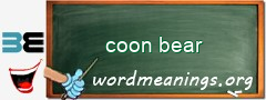 WordMeaning blackboard for coon bear